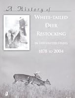 A History of White-tailed Deer Restocking in the United States 1878-2004 B002P47HDM Book Cover