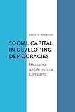 Social Capital in Developing Democracies: Nicaragua and Argentina Compared