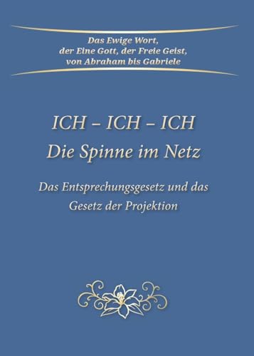 Ich - Ich - Ich. Die Spinne im Netz: Das Entsprechungsgesetz und das Gesetz der Projektion