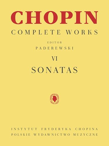 Chopin Complete Works Vol. VI | Advanced Piano Sonatas Sheet Music Book for Students Teachers and Classical Pianists | Urtext Piano Solo Edition for Technique Development and Musical Interpretation