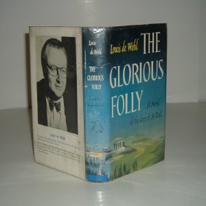 THE GLORIOUS FOLLY By LOUIS DE WOHL 1957 First Edition