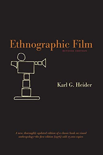 Ethnographic Film: Revised Edition Ethnographic Film: Revised Edition