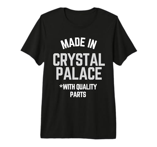 Made in Crystal Palace Slogan Humoristique Born in Crystal Palace T-Shirt Haut de Gamme