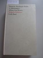 Kritische Schriften [von] Johann Carl Wezel: Im Faksimiledruck hrsg. mit einem Nachwort und Anmerkungen von Albert R. Schmitt (Deutsche Neudrucke. Reihe Texte des 18. Jahrhunderts) 3476001989 Book Cover