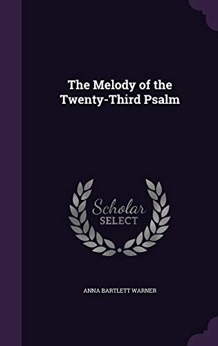 The Melody of the Twenty-Third Psalm 1341989666 Book Cover