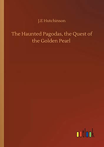 The Haunted Pagodas, the Quest of the Golden Pearl
