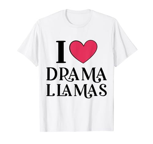 Me encanta el drama Llamas Amante de la llama Camiseta