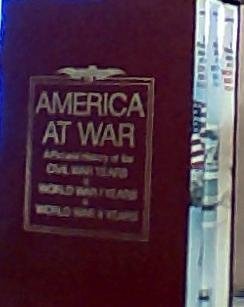 Unknown Binding America At War (3 Volumes: A Pictorial History of the Civil War Years, World War I Years, and World War II Years) Book