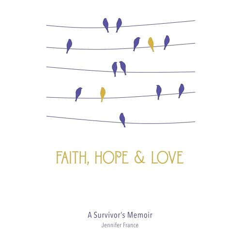Audiobook: Faith, Hope &amp;amp; Love by Jennifer France episode artwork