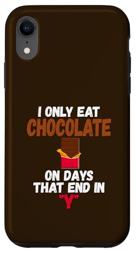 I Only Eat Chocolate On Days That End In Y�`���R���[�g �X�}�z�P�[�X iPhone XR �p