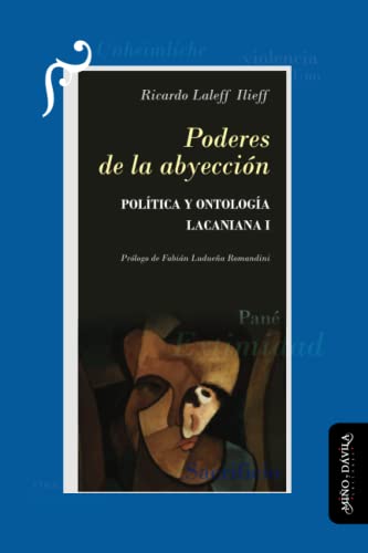 Poderes de la abyección: Política y ontología lacaniana I: 12 (Filosofía y Teoría Políticas)