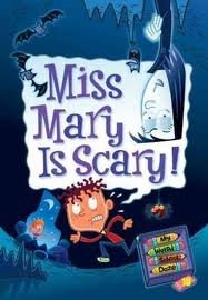 My Weird School Daze #10: Miss Mary Is Scary!1 edition: Dan Gutman,Jim