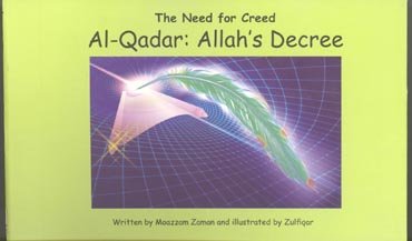 Al-Qadar Allah's Decree (The need for Creed)