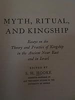 Myth, Ritual, and Kingship: Essays on the Theory and Practice of Kingship in the Ancient Near East and in Israel B000GOSKF2 Book Cover