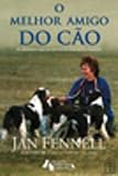 O Melhor Amigo do Cão (Portuguese Edition) [Paperback] Jan Fennell