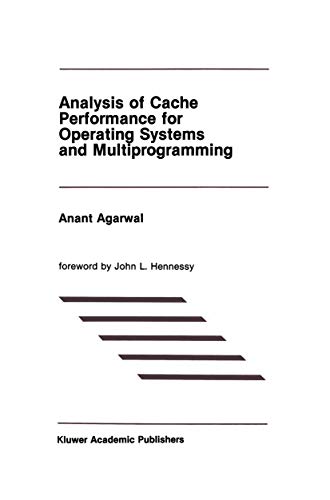 Analysis of Cache Performance for Operating Systems and Multiprogramming: 69 (The Springer International Series in Engineering and Computer Science) view 2