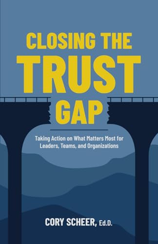 Closing the Trust Gap: Taking Action on What Matters Most