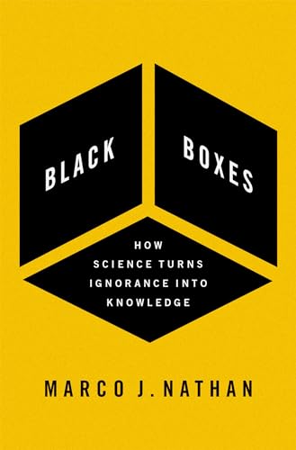 Black Boxes: How Science Turns Ignorance Into Knowledge view 2