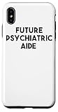 Psychiatrische Hilfe Lustig - Future Psychiatric Aide Hülle für iPhone XS Max