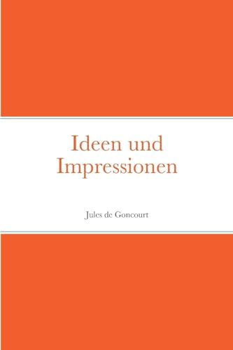 Ideen und Impressionen (German Edition)