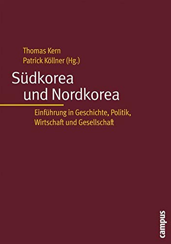 Südkorea und Nordkorea: Einführung in Geschichte, Politik, Wirtschaft und Gesellschaft