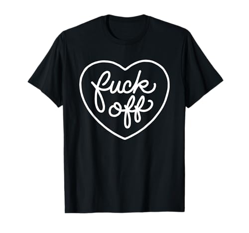 Photo de Fuck Off, FU, Screw You, fuck off, heart, love, f off shirt T-Shirt
