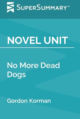 Novel Unit: No More Dead Dogs by Gordon Korman (SuperSummary)