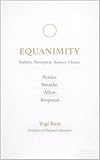 EQUANIMITY: The Steady Mind That Makes Everything Else Possible (The AIONIA Coherence Series Book 4)