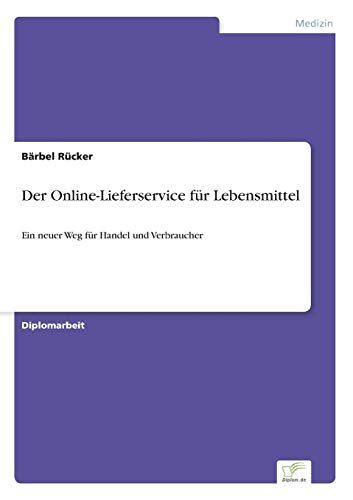 Der Online-Lieferservice für Lebensmittel: Ein neuer Weg für Handel und Verbraucher