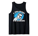 A Toda Madre O Un Desmadre Tank Top