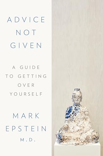 Advice Not Given: A Guide to Getting Over Yourself view 2