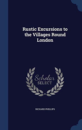 Rustic Excursions to the Villages Round London 1298904048 Book Cover