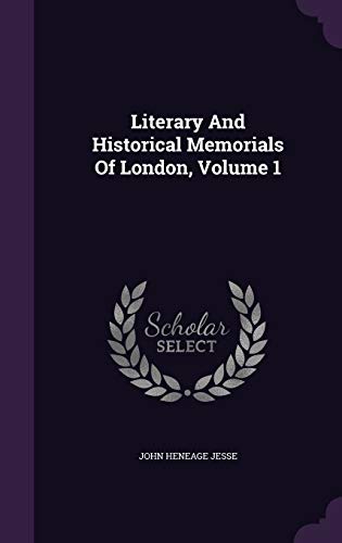 Literary and Historical Memorials of London, Vo... 1342793137 Book Cover