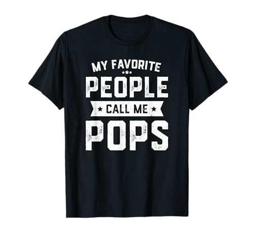 My Favorite People Call Me Pops Funny Fathers Day T-Shirt