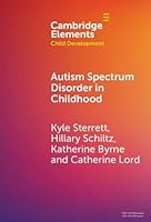 Autism Spectrum Disorder in Childhood (Elements in Child Development) 100970687X Book Cover