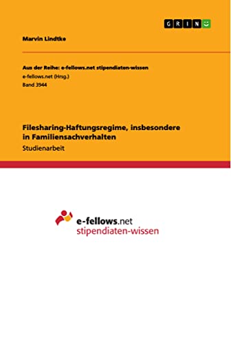 Filesharing-Haftungsregime, insbesondere in Familiensachverhalten (German Edition)
