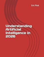 Understanding Artificial Intelligence in 2026 B0G2WKWDYG Book Cover
