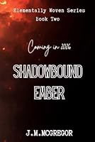 Shadowbound Ember (Elementally Woven) 1764370937 Book Cover
