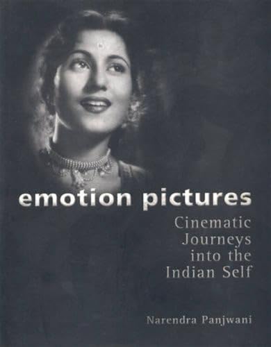 Emotion Pictures: Cinematic Journeys into the Indian Self [Feb 02, 2006] Narendra Panjwani