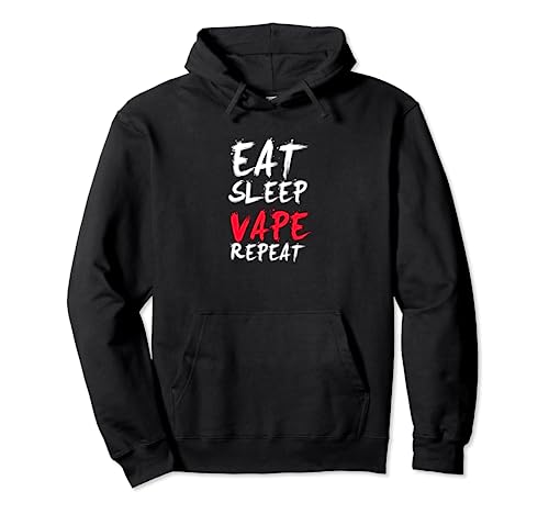 Eat Sleep Vape - Vaping Vaporizer Vapor Cloud Chasing Liquid Pullover Hoodie