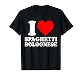 I Love Spaghetti Bolognese Heart Shirt