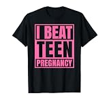 I Beat Teen Pregnancy Mother Mom Woman Pregnant Student T-Shirt