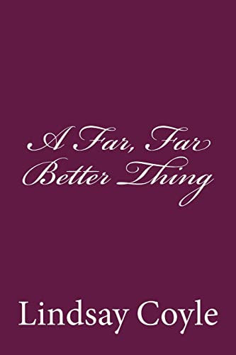 A Far, Far Better Thing