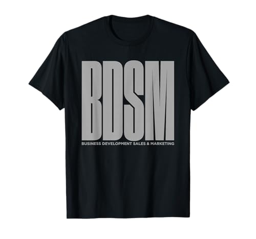 BDSM Business Development Sales Marketing Street Wear T-Shirt