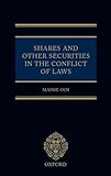 Shares and Other Securities in the Conflict of Laws (Oxford Private International Law Series)