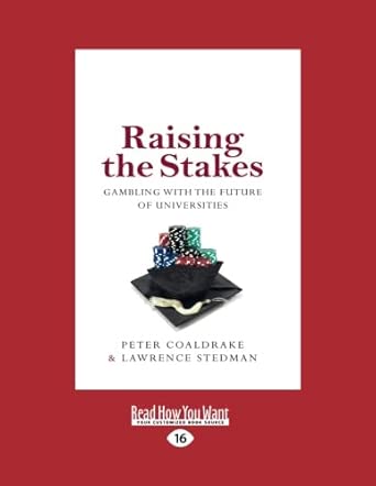 Raising The Stakes: Peter Coaldrake: Gambling with the future of universities Large type / Large print Edition book cover