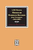 1300 Missing Missouri Marriage Records from Newspapers, 1812-1853 - Lois Stanley, George Wilson, Maryhelen Wilson 