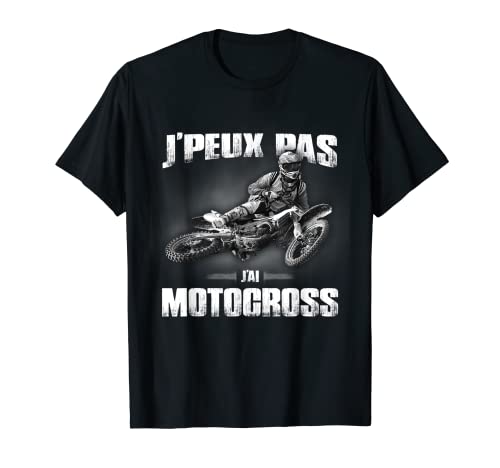 J'peux Pas J'Ai Motocross Humour Motard Moto Cross T-Shirt T-Shirt Cover