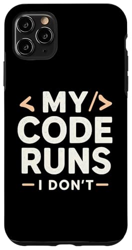 My Code Runs I Don't | �R�[�f�B���O�W���[�N �ʔ����\�t�g�E�F�A�G���W�j�A �X�}�z�P�[�X iPhone 11 Pro Max �p