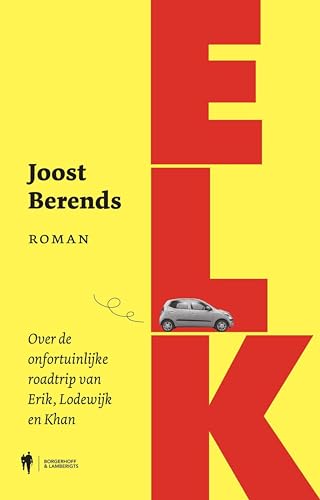Elk: Over de onfortuinlijke roadtrip van Erik, Lodewijk en Khan (Dutch Edition)